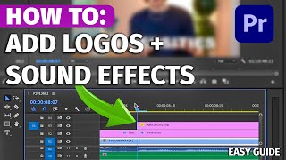 How to Add Logos & Sound Effects In Adobe Premiere Pro | Adobe Premiere Pro CC Tutorial 2024