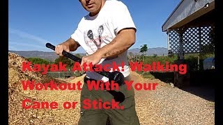 Kayak Attack! Walking Workout With Your Cane or Stick