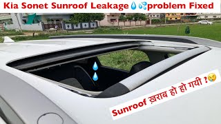 Kia Sonet Sunroof Leakage💦 Problem | सोनेट में भारी नुक़सान 😢| #Kia Sonet HTX imt Sunroof Leakage