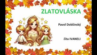 Pavol Dobšinský - ZLATOVLÁSKA (audio rozprávka, pohádka)