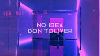 don toliver - 𝚗𝚘 𝚒𝚍𝚎𝚊 || 𝙨𝙡𝙤𝙬𝙚𝙙 + 𝙧𝙚𝙫𝙚𝙧𝙗𝙚𝙙