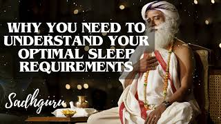 Yoga Practices Sadhguru- WHY You Need to Understand Your Optimal Sleep Requirements