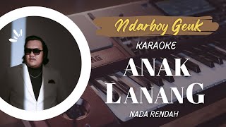 ANAK LANANG - Ndarboy Genk + LIRIK (KOPLO VERSION) - Nada Cowok - HQ Audio | KARAOKE