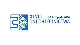 XLVIII DNI CHŁODNICTWA Poznań, 08-09 listopad 2016r. Dzień 1 Sala C