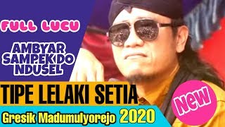 TERBARU !! Pengajian Lucu Gus Miftah Full " TIPE LELAKI SETIA" Ambiyar " Gresik Madumulyorejo 2020