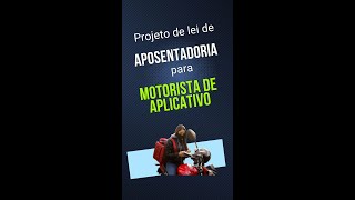 Projeto de lei de aposentadoria para motorista de aplicativo