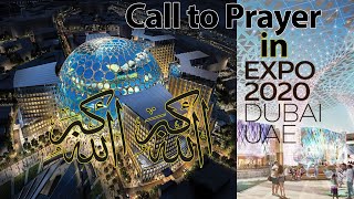 REAL AZAN || Muslims Call to Prayer in Expo 2020 || Dubai || UAE