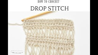 How To Crochet The Beautiful Drop Stitch