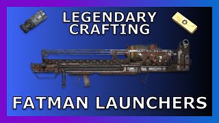 Fallout 76 - Fat Man - Legendary Crafting - 10 Rolls