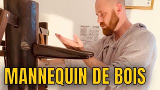 Renforcement des Mains au Mannequin de Bois (Wing Chun) - Milieu Hostile