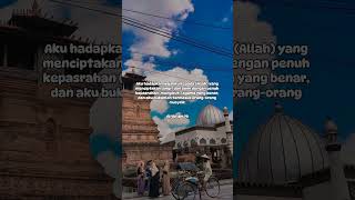 Aku hadapkan wajahku kepada (Allah) yang menciptakan langit dan bumi dengan penuh kepasrahan