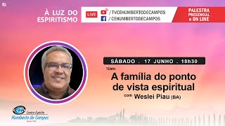 A família do ponto de vista espiritual - Weslei Piau