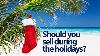 Should you sell during the holidays?