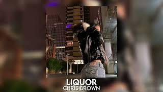 liquor - chris brown [sped up]