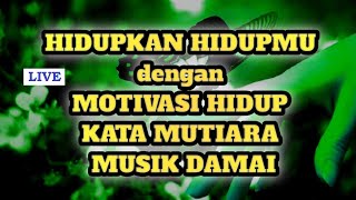 Lives: Musik Damai Indah Kata Motivasi Kehidupan : Kata Mutiara dan Opini