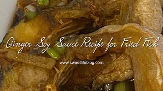 Ginger Soy Sauce Recipe for Fried Fish