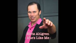 She's Like Me - Elvis Ahlgren