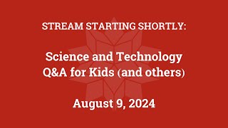 Science & Technology Q&A for Kids (and others) [Part 147]