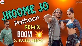 Jhoome Jo Pathaan Remix | Jhoome Jo Pathaan Dj | Shah Rukh Khan | Dj BulBul Mixing Dj Amin Kolkata