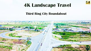 [4K], Landscape, Travel, Third Ring City Roundabout, Development, Prosperity 2022 Part 4