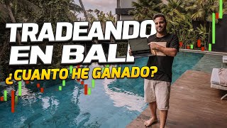 TRADING EN BALI ¿Cuanto he ganado?