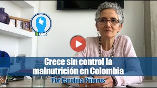 Crece sin control la malnutrición en Colombia