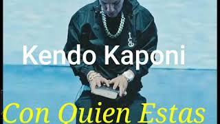 Kendo Kaponi - Con Quien Estas (Audio Oficial)