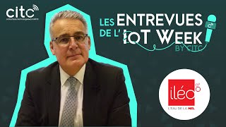 Les Entrevues de l'IoT Week by CITC avec le Iléo, sponsor de l'IoT Week by CITC