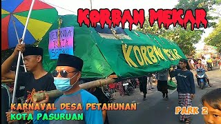 KORBAN MEKAR ?? Karnaval desa petahunan kota pasuruan // part 2