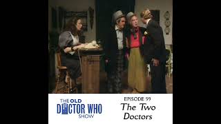 59: The Two Doctors (Classic Doctor Who Review)