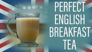 How to Make the Perfect Cup of English Breakfast Tea Easy