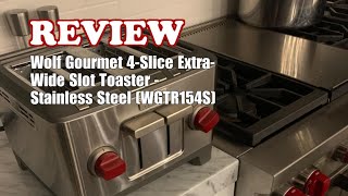 Wolf Gourmet 4-Slice Extra-Wide Slot Toaster Review - Wide Slots, Shade Selector, Bagel & Defrost