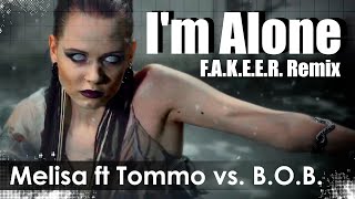 Melisa ft Tommo vs. B.O.B. - I'm Alone (F.A.K.E.E.R. Remix)