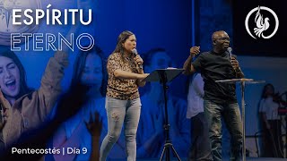 Espíritu Eterno - Visión de Dios - Pentecostés Día 9