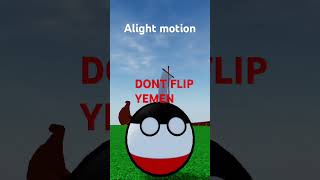 DO NOT FLIP YEMEN#countryballanimation