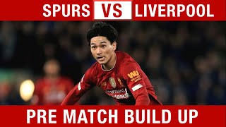 SHOULD MINAMINO START? Spurs v Liverpool Pre-Match Build Up #TOTLIV