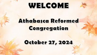 Athabasca Reformed Church Service - October 27, 2024