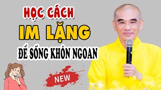 Học cách Im Lặng để sống khôn ngoan hơn - Thầy Thích Tuệ Hải