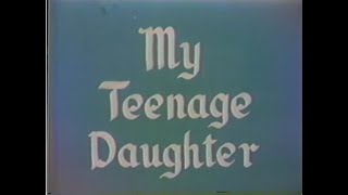 8- My Teenage Daughter