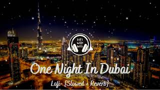 Arash feat. Helena - One Night In Dubai Lofi- [Slowed+Reverb] | Lofi With Bass