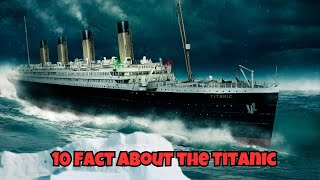 10 Facts About the Titanic