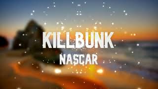 Killbunk - NASCAR | 1 HOUR