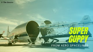 Aero Spacelines Super Guppy | World's Most Ugliest But Efficient Cargo Aircraft #shorts The Source