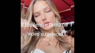 " idollerımı tanıtma video su gelecek