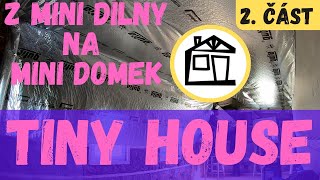 Izolace a parotěsná fólie v Mini Domku - Tiny House