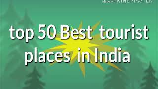 Top 50 Best tourists places in India tour with your best friend and family