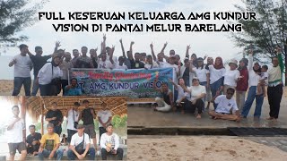 FULL VIDEO KESERUAN KELUARGA AMG KUNDUR VISION DI PANTAI MELUR BATAM