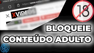 Como bloquear sites de conteúdo adulto (18+)