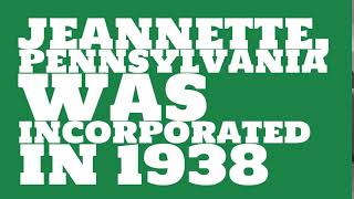 When was Jeannette, Pennsylvania founded?