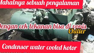 #waterchiller   di pastikan Rusak❗karena #pengalaman mengajarkan #condensor  #watercooled #kotor